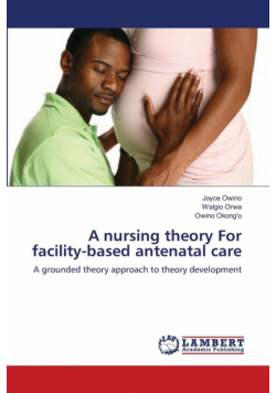 A nursing theory For facility-based antenatal care