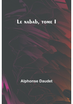 Le nabab, tome I