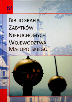 Bibliografia zabytków nieruchomości województwa Małopolskiego