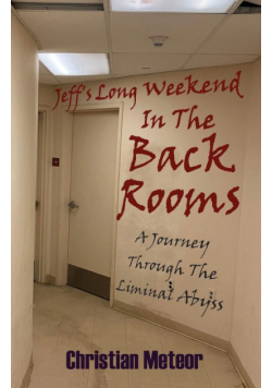 Jeff's Long Weekend In The Back Rooms