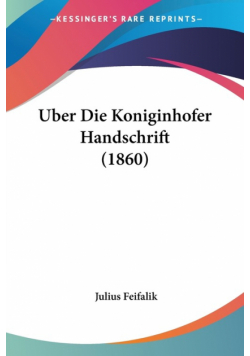 Uber Die Koniginhofer Handschrift (1860)