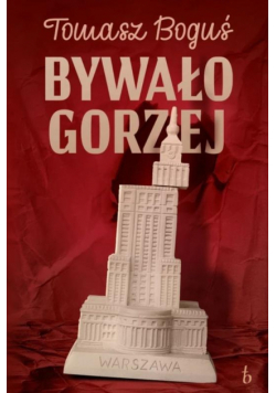 Bywało Gorzej