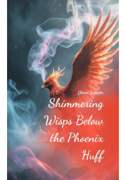 Shimmering Wisps Below the Phoenix Huff