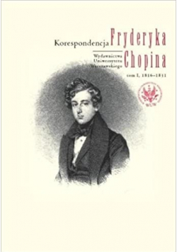 Korespondencja Chopina tom I