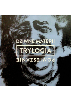 Trylogia Dziwne materii pomieszczenie