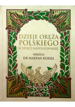 Dzieje oręża Polskiego w epoce napoleońskiej