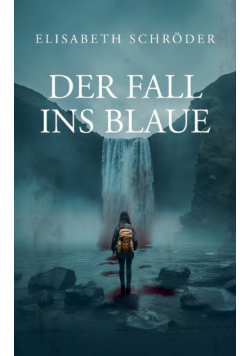Der Fall ins Blaue