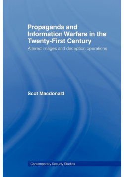 Propaganda and Information Warfare in the Twenty-First Century