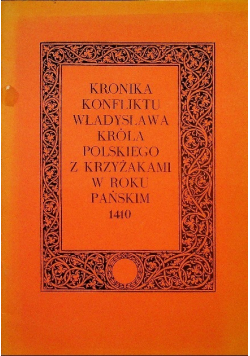 Kronika konfliktu Władysława Króla Polskiego z Krzyżakami w roku pańskim