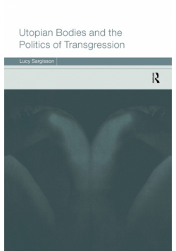 Utopian Bodies and the Politics of Transgression