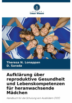Aufklärung über reproduktive Gesundheit und Lebenskompetenzen für heranwachsende Mädchen