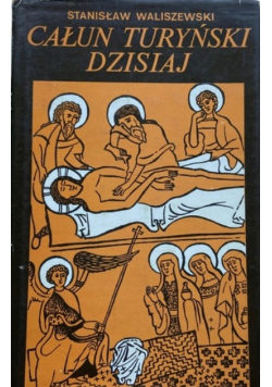 Waliszewski Całun turyński dzisiaj