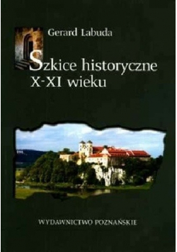 Szkice historyczne X XI wieku