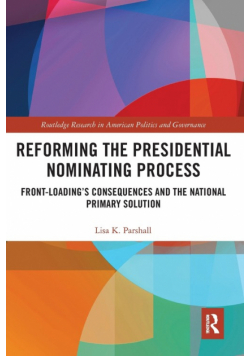 Reforming the Presidential Nominating Process