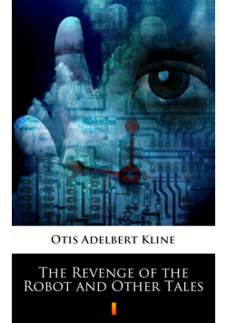 The Revenge of the Robot and Other Tales