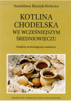 Kotlina Chodelska we wcześniejszym średniowieczu