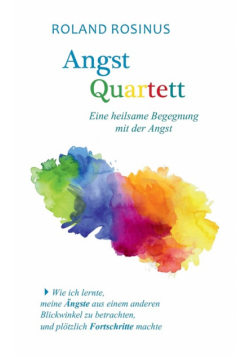 Angstquartett. Eine heilsame Begegung mit der Angst