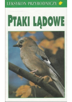 Leksykon przyrodniczy Ptaki lądowe