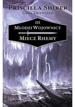Młodzi Wojownicy Tom 3 Miecz Rhemy