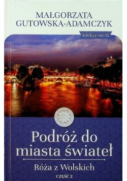 Podróż do miasta świateł Róża z Wolskich Część 2