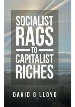 Socialist Rags to Capitalist Riches