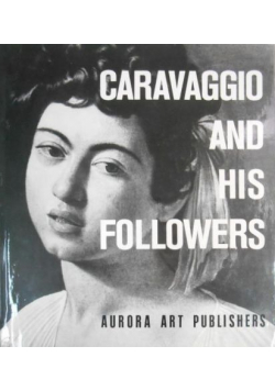 Caravaggio And His Followers