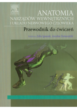 Anatomia narządów wewnętrznych i układu nerwowego człowieka: Przewodnik do ćwiczeń