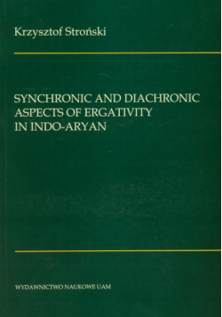 Synchronic and diachronic aspects of ergativity in Indo-Aryan