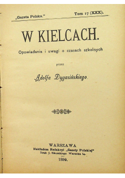 W Kielcach Opowiadania i uwagi o czasach szkolnych 1899 r