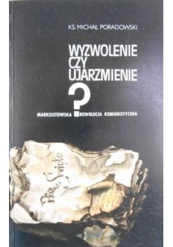Wyzwolenie czy ujarzmienie