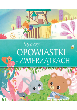 Urocze opowiastki o zwierzątkach