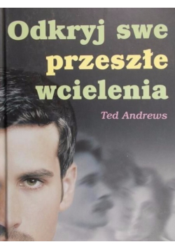 Odkryj swe przeszłe wcielenia