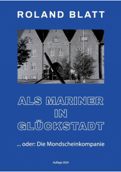 Als Mariner in Glückstadt