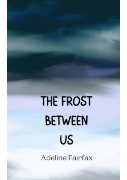 The Frost Between Us