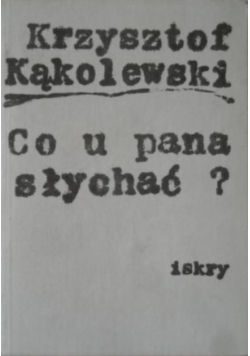 Co u Pana słychać