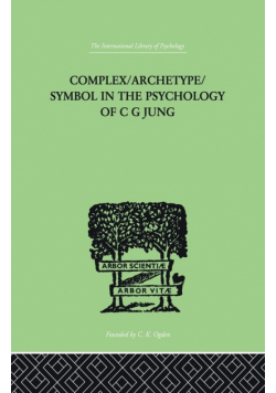 Complex/Archetype/Symbol In The Psychology Of C G Jung