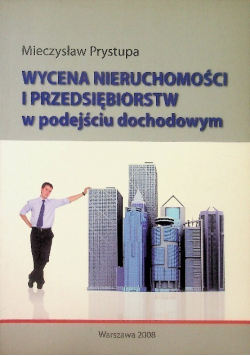 Wycena nieruchomości i przedsiębiorstw w podejściu dochodowym