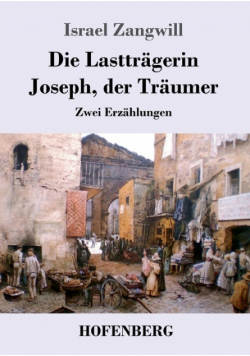 Die Lastträgerin / Joseph, der Träumer