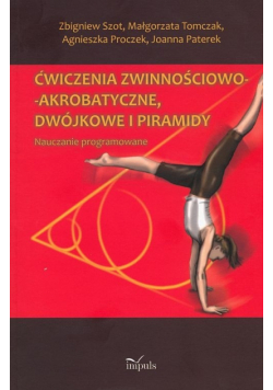 Ćwiczenia zwinnościowo-akrobatyczne dwójkowe i piramidy