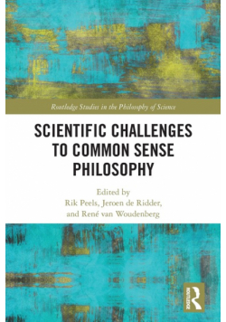 Scientific Challenges to Common Sense Philosophy
