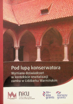 Pod lupą konserwatora Zamek w Lidzbarku