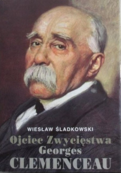 Ojciec Zwycięstwa Georges Clemenceau