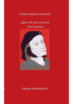 Spies-C.I.A-Lies-Terrorist-Che Guevara