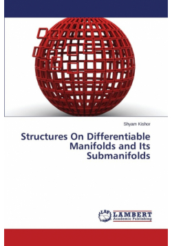 Structures On Differentiable Manifolds and Its Submanifolds