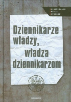 Dziennikarze władzy władza dziennikarzom