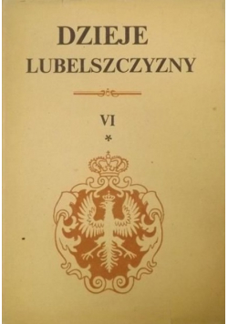 Dzieje Lubelszczyzny Tom VI