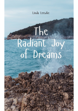 The Radiant Joy of Dreams