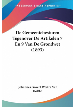 De Gemeentebesturen Tegenover De Artikelen 7 En 9 Van De Grondwet (1893)