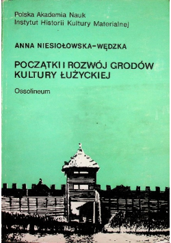 Początki i rozwój grodów kultury Łużyckiej