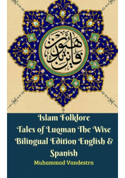 Islam Folklore Tales of Luqman The Wise Bilingual Edition English and Spanish